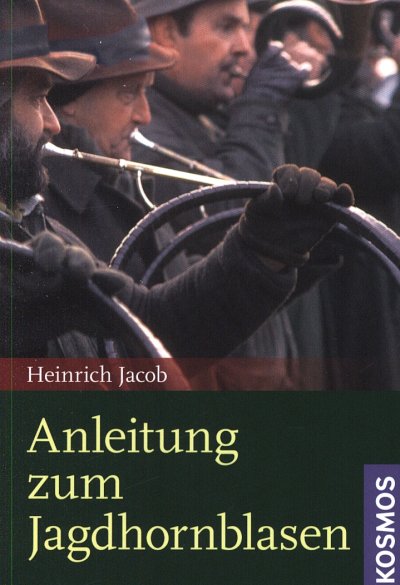 Jacob Heinrich: Anleitung Zum Jagdhornblasen