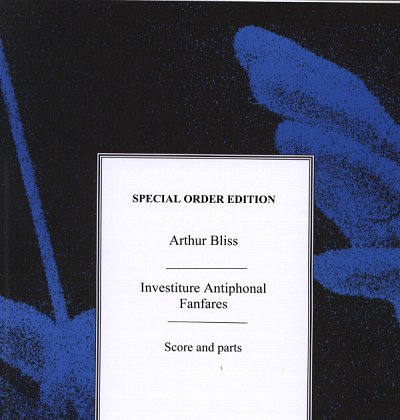 A. Bliss: Investiture Antiphonal Fanfares, 9TrpC9Pos (Pa+St)