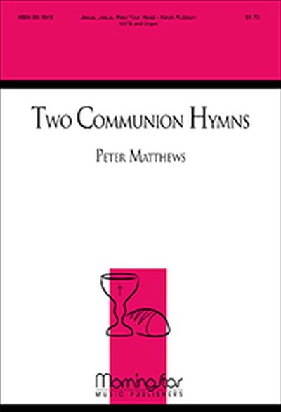 P. Mathews: Two Communion Hymns