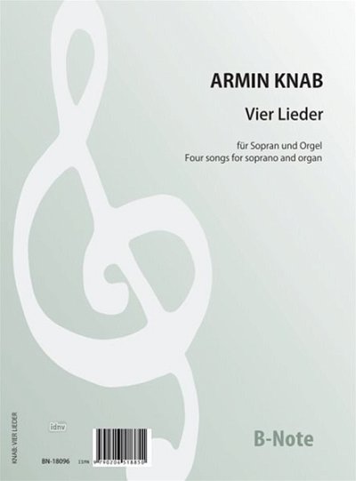 A. Knab: Vier Lieder nach alten deutschen Gedichten für Sopran und Orgel