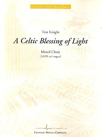 Knight TIM: A Celtic Blessing Of Light Cathedral Music Chora