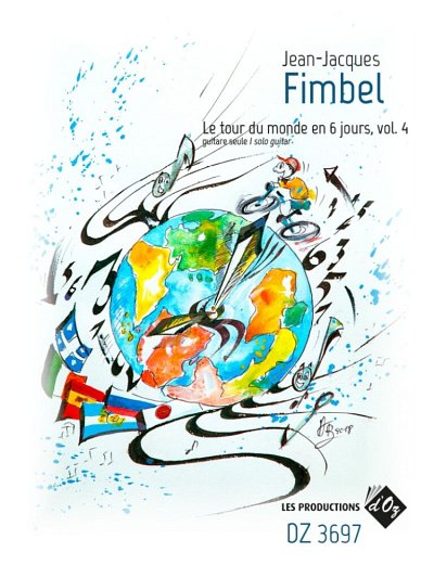 J. Fimbel: Le Tour Du Monde En 6 Jours, Vol. 4