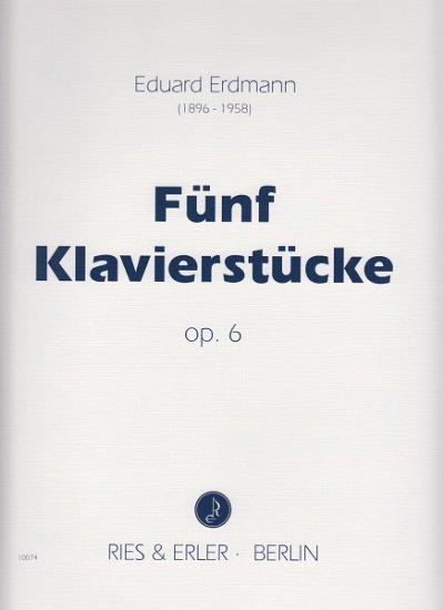 E. Erdmann: Fünf Klavierstücke op. 6, Klav