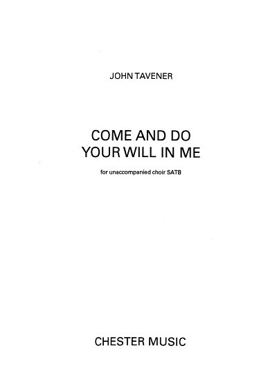 J. Tavener: Come And Do Your Will In Me
