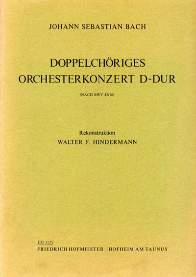 J.S. Bach: Doppelchöriges Orchesterkonzert D-Dur