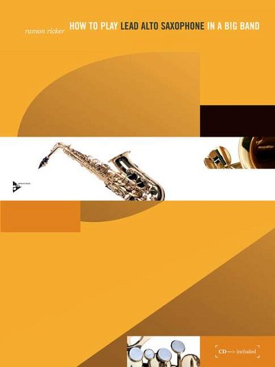 Ricker Ramon: How To Play Lead Alto Saxophone In A Big Band