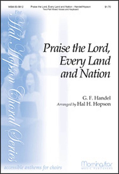 G.F. Händel: Praise the Lord, Every Land and Nation