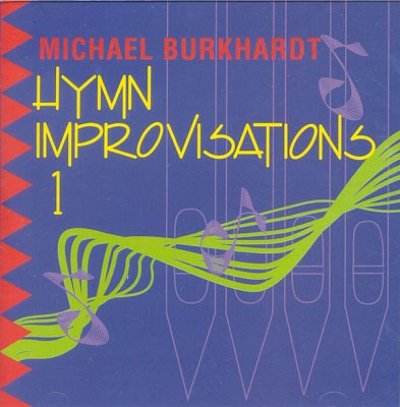M. Burkhardt: Hymn Improvisations 1 (CD)