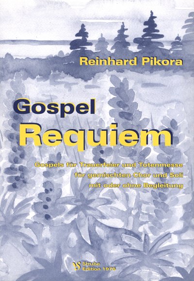 Pikora Reinhard: Gospel Requiem
