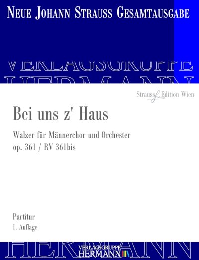 J. Strauß (Sohn): Bei uns z' Haus op. 361 RV 361, Sinfo (Pa)