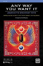 A. Journey, Alan Billingsley: Any Way You Want It: Journey's Greatest Hits SSAB