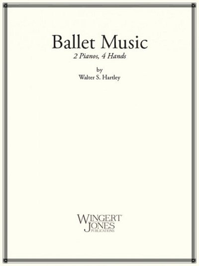 W.S. Hartley: Ballet Music, 2Klav