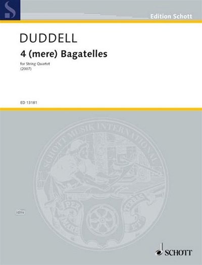 J. Duddell: 4 (mere) Bagatelles, 2VlVaVc (Pa+St)