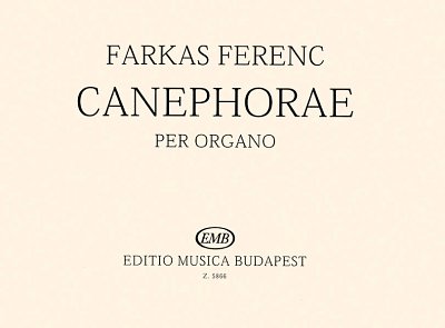 F. Farkas: Canephorae, Org