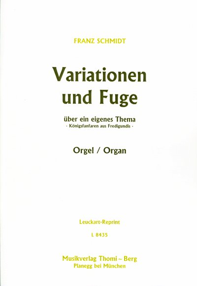 F. Schmidt: Variationen + Fuge Ueber Ein Eigenes Thema