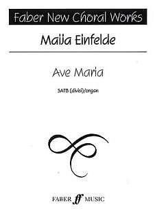 Einfelde Maija: Ave Maria Faber New Choral Works