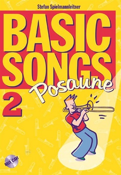 S. Spielmannleitner: Basic Songs 2 - C-Posaune, Pos (+CD)