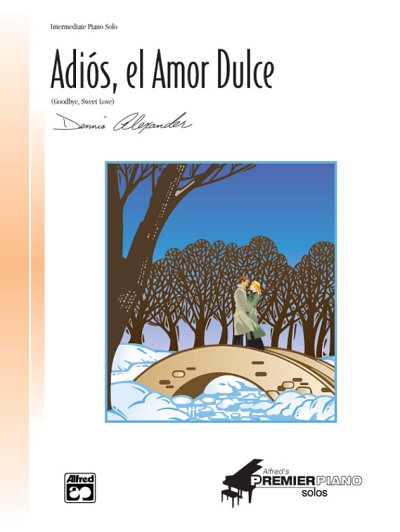D. Alexander: Adios El Amor Dulce Alfred's Premier Piano Sol