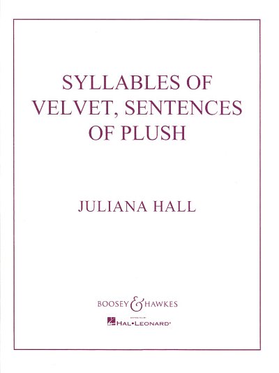 J. Hall: Syllables of Velvet, Sentences of Plush