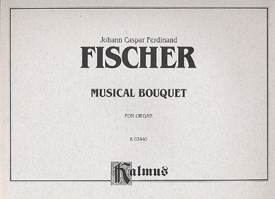 J.C.F. Fischer: Musical Bouquet, Orgel