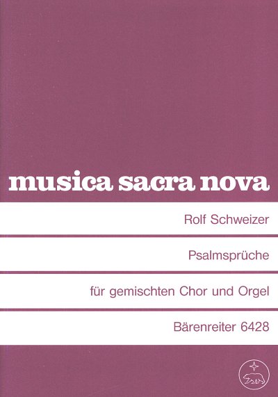 R. Schweizer: Psalmsprüche für drei- und vierstimmigen gemischten Chor und Orgel