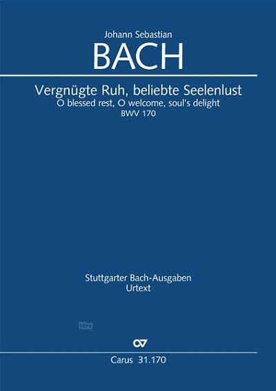 J.S. Bach: Vergnügte Ruh, beliebte Seelenlust BWV 170 (1726)