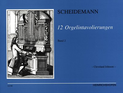 H. Scheidemann: 12 Orgelintavolierungen