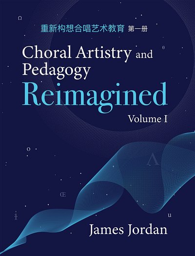 J. Jordan: Choral Artistry and Pedagogy Reimagined, Vol. 1