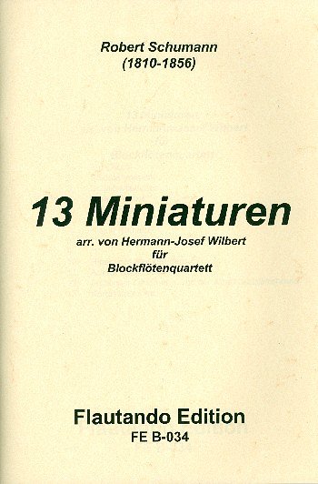 R. Schumann: 13 Miniaturen, 4Blf (Spielpart.)