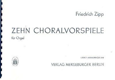 F. Zipp: 10 Choralvorspiele für Orgel