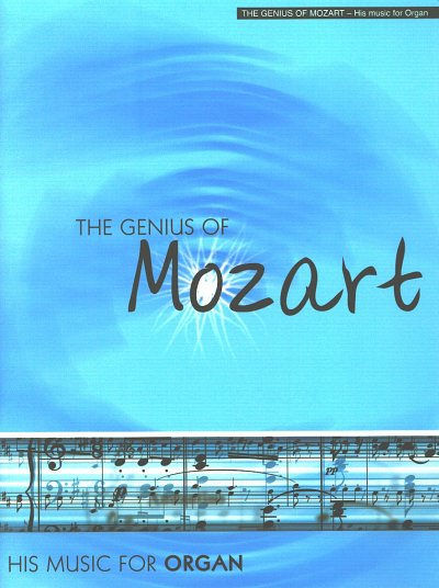 W.A. Mozart: The Genius of Mozart - Organ, Org