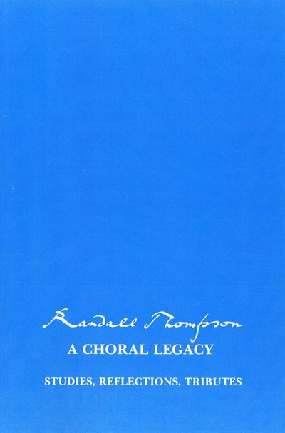 Randall Thompson: A Choral Legacy