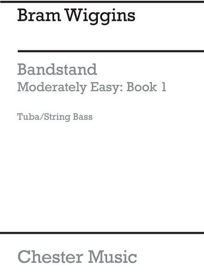 B. Wiggins: Bandstand Moderately Easy Book 1 (Tuba, Bass)