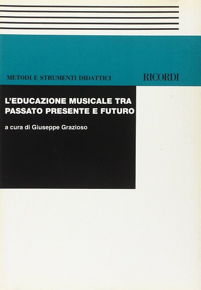 L'educazione musicale tra passato, presente e futuro (Bu)