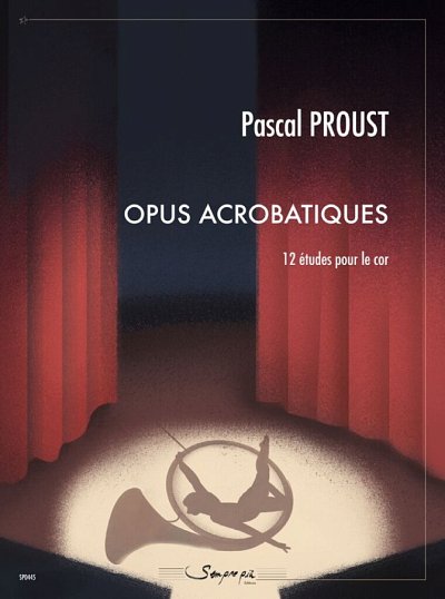 P. Proust: Opus Acrobatiques, Hrn
