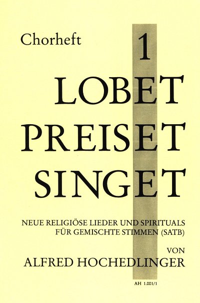 A. Hochedlinger: Lobet preiset singet 1, Gch