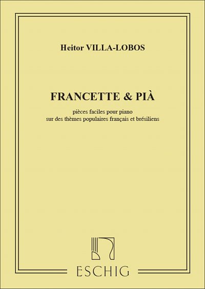 H. Villa-Lobos: Villa-Lobos Franc. & Pia N 7 Piano (Francette Est