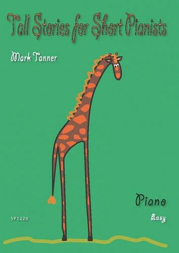 M. Tanner: Tall Stories For Short Pianists
