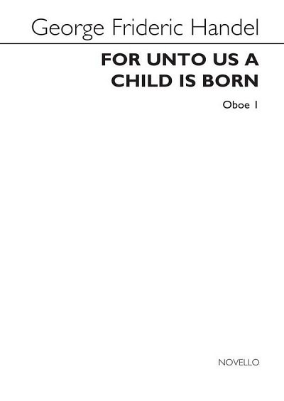 G.F. Händel: For Unto Us A Child Is Born (Oboe 1 Part) (Ob)