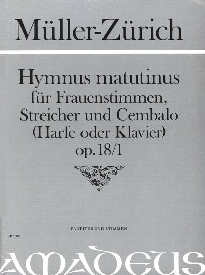 P. Mueller-Zuerich: Hymnus Matutinus Op 18/1