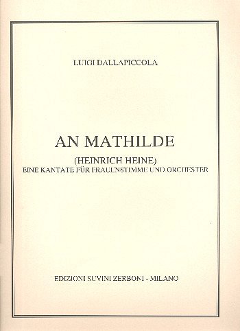 L. Dallapiccola: An Mathilde, Ges (KA)