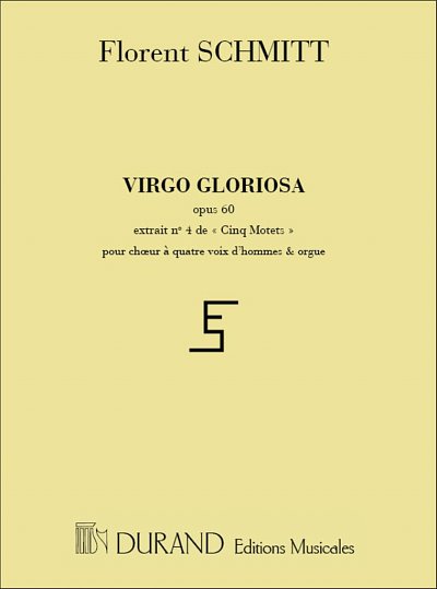 F. Schmitt: 5 Motets N 4 Virgo Gloriosa 4 Vx Ho, Mch (Part.)