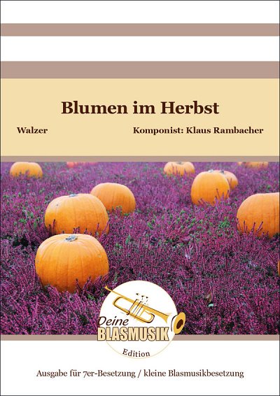 K. Rambacher: Blumen im Herbst, Blech6Schl (Dir+St)