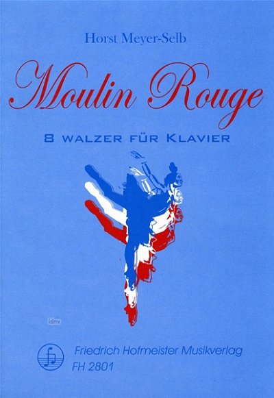 Meyer Selb Horst: Moulin Rouge - 8 Walzer