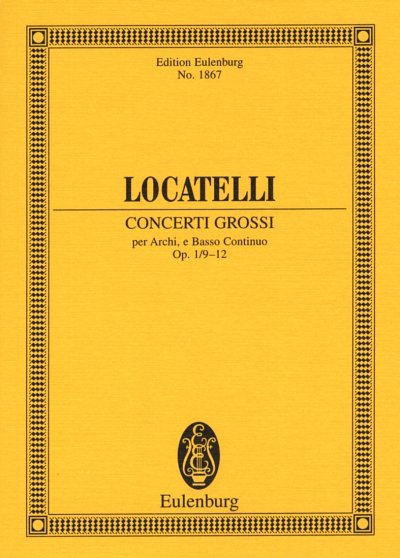 P.A. Locatelli: Concerti Grossi op. 1/9-12 Eulenburg Taschen