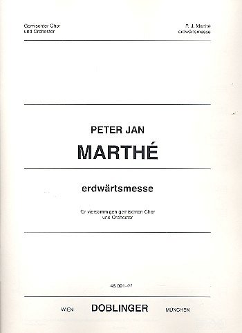 Marthe Peter JAN: Erdwaertsmesse - Gch Orch
