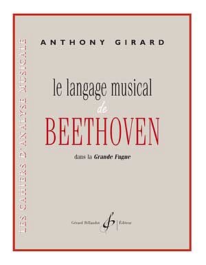 A. Girard: Langage Musical De Beethoven Dansla Grande Fugue