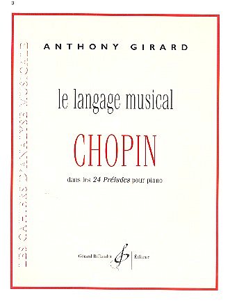 A. Girard: Le Langage Musical De Chopin Dans Les 24 Preludes