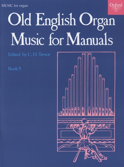 C.H. Trevor: Old English Organ Music for Manuals 5, Orgm