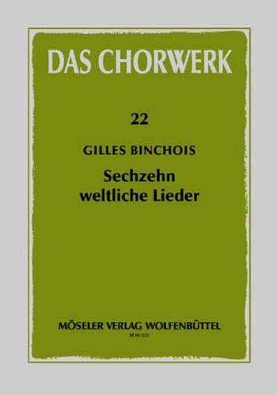 G. Binchois: Sechzehn weltliche Lieder, Gch3 (Chb)